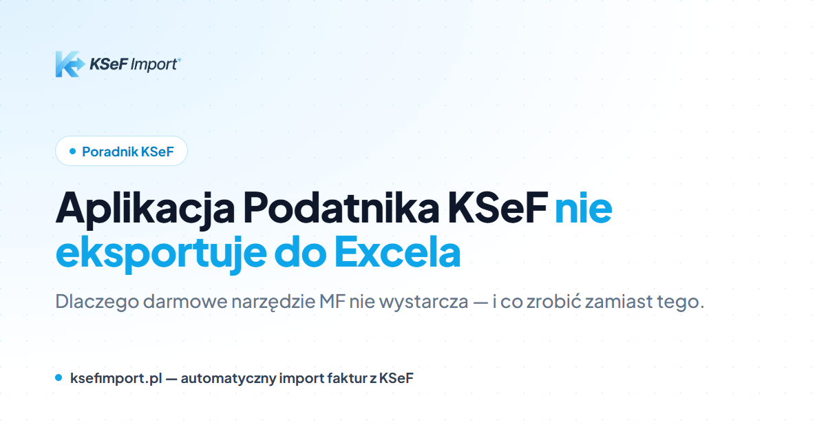 Aplikacja Podatnika KSeF bez opcji eksportu zbiorczego do Excela – porównanie z automatycznym pobieraniem faktur
